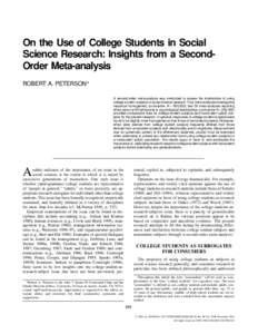 On the Use of College Students in Social Science Research: Insights from a SecondOrder Meta-analysis ROBERT A. PETERSON* A second-order meta-analysis was conducted to assess the implications of using college student subj