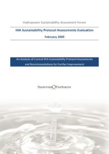 Hydropower Sustainability Assessment Forum  IHA Sustainability Protocol Assessments Evaluation FebruaryAn Analysis of Current IHA Sustainability Protocol Assessments