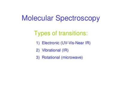 Molecular Spectroscopy  Types of transitions: