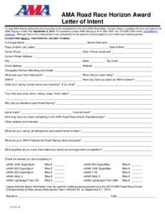 AMA Road Race Horizon Award Letter of Intent To help AMA Racing determine who would like to be considered for the 2014 AMA Road Race Horizon Award, complete this form and submit it to AMA Racing no later than September 5