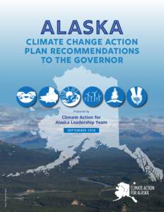C L I M A T E C H A N G E A C T I O N PL AN REC OMMEND AT IONS T O T HE GOVERNOR  Alaska Climate Change ACTION  PLAN recommendations