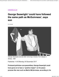 George Seawright ‘could have followed the same path as McGuinness’, says son