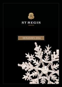 HOLIDAYS 2016  Holiday traditions and fantasy take up residence in ultimate luxury as the exquisite St. Regis Houston presents a cosmopolitan celebration of this wonderful season. From the opportunities to surround you
