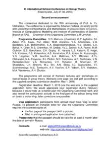 XI International School-Conference on Group Theory, (Krasnoyarsk, July 27-30, 2016) Second announcement The conference dedicated to the 70th anniversary of Prof. A. Yu. Olshanskii. The conference is organised by Siberian