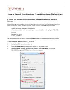 1  How to Deposit Your Graduate Project (Non-thesis) in Spectrum A. Convert Your Document to a PDF/A Document and Assign a File Name to Your PDF/A Document Before following the steps below, ensure you have the correct ve