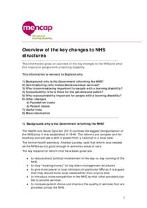 Overview of the key changes to NHS structures This information gives an overview of the key changes to the NHS and what this means for people with a learning disability. This information is relevant to England only. 1) B
