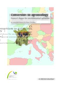Conversion to agroecology: France’s hopes for environmental salvation  Conversion to agroecology France’s hopes for environmental salvation An extended feature by Peter Crosskey