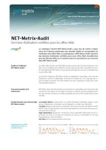 NET-Metrix-Audit  Données d’utilisation certifiées pour les offres Web La statistique Internet NET-Metrix-Audit a pour but de mettre à disposition de l‘industrie publicitaire des données fiables et comparables su