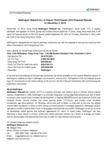 [For Immediate Release]  NetDragon Websoft Inc. to Report Third Quarter 2014 Financial Results on December 2, 2014 [November 10, 2014, Hong Kong] NetDragon Websoft Inc. (“NetDragon”; Stock Code: 777), a leading devel