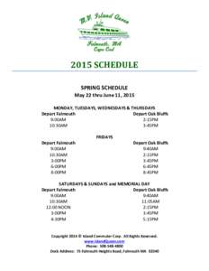 2015 SCHEDULE SPRING SCHEDULE May 22 thru June 11, 2015 MONDAY, TUESDAYS, WEDNESDAYS & THURSDAYS Depart Falmouth Depart Oak Bluffs
