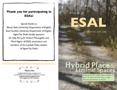 Thank you for participating in ESAL! Special thanks to Illinois State University Department of English; East Carolina University Department of English; Sigma Tau Delta faculty sponsors