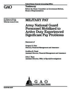 GAO-04-413T Military Pay: Army National Guard Personnel Mobilized to Active Duty Experienced Significant Pay Problems