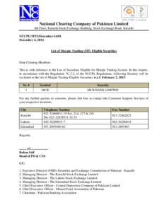 National Clearing Company of Pakistan Limited 8th Floor, Karachi Stock Exchange Building, Stock Exchange Road, Karachi NCCPL/MTS/DecemberDecember 4, 2014  List of Margin Trading (MT) Eligible Securities