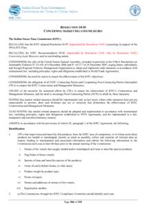 RESOLUTION[removed]CONCERNING MARKET RELATED MEASURES The Indian Ocean Tuna Commission (IOTC), RECALLING that the IOTC adopted Resolution[removed]superseded by Resolution[removed]concerning its support of the IPOA-IUU Plan; 