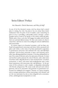 Series Editors’ Preface Anis Bawarshi, Charles Bazerman, and Mary Jo Reiff As one of the five rhetorical canons, style has always had a central place in writing, but what that place is has not always been clearly under