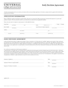 universal  Early Decision Agreement college application This form is developed for, and is to be used by, the members of the Universal College Application. All members evaluate this form equally with all other forms