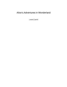Alice’s Adventures in Wonderland Lewis Carroll Lewis Carroll Public Domain