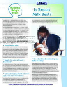 Is Breast Milk Best? Deciding how to feed your baby is one of the most important decisions expectant parents make during pregnancy. The first year of your baby’s life is a time of rapid growth. Most babies triple their