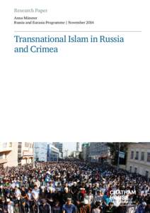Research Paper Anna Münster Russia and Eurasia Programme | November 2014 Transnational Islam in Russia and Crimea