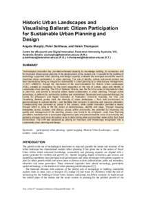 Historic Urban Landscapes and Visualising Ballarat: Citizen Participation for Sustainable Urban Planning and Design Angela Murphy, Peter Dahlhaus, and Helen Thompson Centre for eResearch and Digital Innovation, Federatio