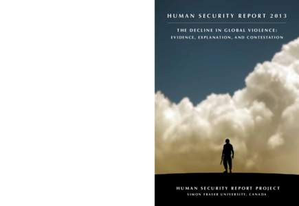 H UMAN S ECURI t y REPORTThe Human Security Report 2012 challenges a number of widely held assumptions about the nature of sexual violence during war and the effect of conflict on educational systems. Both anal