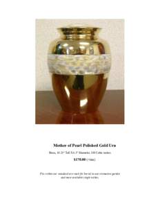 !  ! ! Mother of Pearl Polished Gold Urn Brass, 10.25” Tall X 6.5” Diameter, 180 Cubic inches