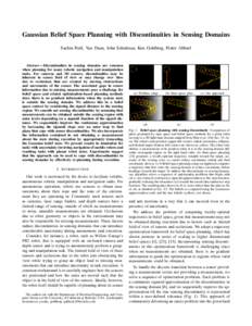 Gaussian Belief Space Planning with Discontinuities in Sensing Domains Sachin Patil, Yan Duan, John Schulman, Ken Goldberg, Pieter Abbeel Abstract— Discontinuities in sensing domains are common when planning for many r