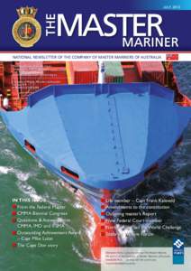 JULYNATIONAL NEWSLETTER OF THE Company of master mariners OF Australia Web: www.mastermariners.org.au Contact, Hon Federal Secretary: Capt Frank Kaleveld,