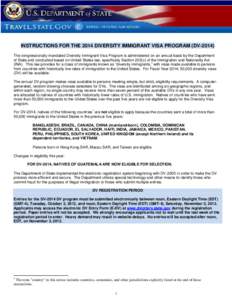 INSTRUCTIONS FOR THE 2014 DIVERSITY IMMIGRANT VISA PROGRAM (DV[removed]The congressionally mandated Diversity Immigrant Visa Program is administered on an annual basis by the Department of State and conducted based on Unit