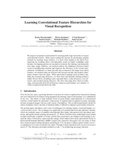 Learning Convolutional Feature Hierarchies for Visual Recognition Koray Kavukcuoglu1 , Pierre Sermanet1 , Y-Lan Boureau2,1 , Karol Gregor1 , Micha¨el Mathieu1 , Yann LeCun1 1