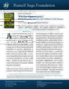 Russell Sage Foundation EXeCUTIVe SUMMARY Whither Opportunity? Rising Inequality, Schools, and Children’s Life Chances Edited by Greg J. Duncan and Richard J. Murnane*