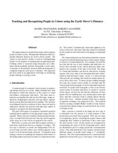 Tracking and Recognizing People in Colour using the Earth Mover’s Distance ` DANIEL WOJTASZEK, ROBERT LAGANIERE S.I.T.E. University of Ottawa, Ottawa, Ontario, Canada K1N 6N5 , 