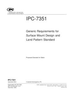 ASSOCIATION CONNECTING ELECTRONICS INDUSTRIES ® IPC-7351 Generic Requirements for Surface Mount Design and