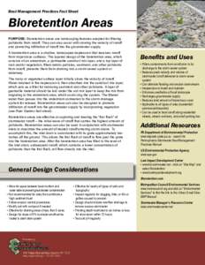 Best Management Practices Fact Sheet  Bioretention Areas Purpose: Bioretention areas are landscaping features adapted for filtering pollutants from runoff. They can also assist with slowing the velocity of runoff and pro
