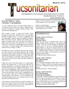 March 27, 2013  The Newsletter of the Unitarian Universalist Church of Tucson Sunday Service at 10:30 a.m. www.uuctucson.org From the Minister’s Study: