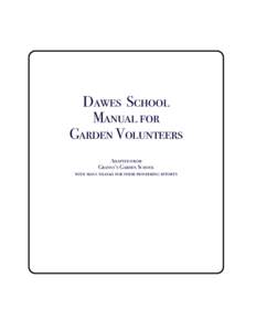 Dawes School Manual for Garden Volunteers Adapted from Granny’s Garden School with many thanks for their pioneering efforts