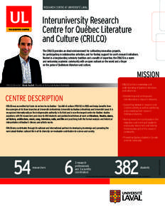 RESEARCH CENTRE AT UNIVERSITÉ LAVAL  Interuniversity Research Centre for Québec Literature and Culture (CRILCQ) The CRILCQ provides an ideal environnment for cultivating innovative projects,