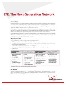 LTE: The Next-Generation Network Introduction. Long Term Evolution (LTE) is going to reshape the wireless industry. Not only will LTE expand the types of applications that can be used on wireless devices, but its impleme