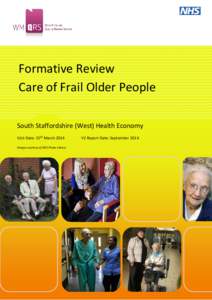 Formative Review Care of Frail Older People South Staffordshire (West) Health Economy Visit Date: 25th March 2014 Images courtesy of NHS Photo Library