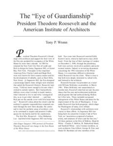 The “Eye of Guardianship” President Theodore Roosevelt and the American Institute of Architects Tony P. Wrenn  P