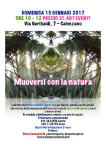 DOMENICA 15 GENNAIO 2017 OREPRESSO ST. ART EVENTI Via Garibaldi, 7 - Calenzano Muoversi con la natura