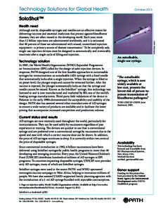 Technology Solutions for Global Health  October 2013 SoloShot™ Although sterile, disposable syringes and needles are an effective means for