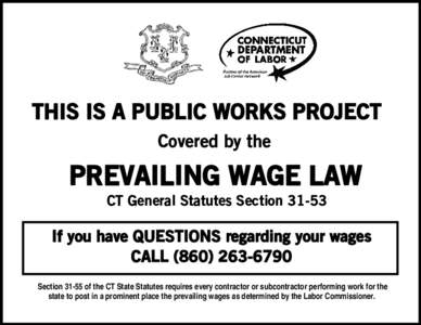 THIS IS A PUBLIC WORKS PROJECT Covered by the PREVAILING WAGE LAW CT General Statutes Section 31-53
