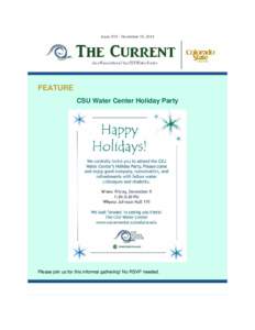 Issue XVII - November 19, 2014  FEATURE CSU Water Center Holiday Party  Please join us for this informal gathering! No RSVP needed.