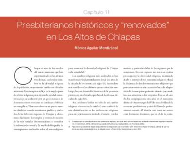 Capítulo 11  Presbiterianos históricos y “renovados” en Los Altos de Chiapas Mónica Aguilar Mendizábal