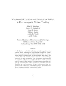 Correction of Location and Orientation Errors in Electromagnetic Motion Tracking John G. Hagedorn Steven G. Satterfield John T. Kelso Whitney Austin
