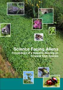 Science Facing Aliens Proceedings of a Scientific Meeting on Invasive Alien Species Science Facing Aliens Proceedings of a scientific meeting