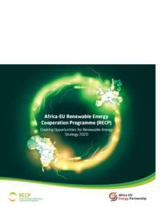 Africa-EU Renewable Energy Cooperation Programme (RECP) Creating Opportunities for Renewable Energy Strategy 2020  CONTENTS