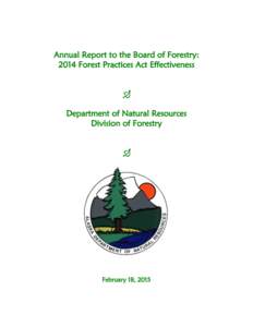 Annual Report to the Board of Forestry: 2014 Forest Practices Act Effectiveness  Department of Natural Resources Division of Forestry 