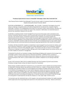 Providence Equity Partners Invests in VendorSafe Technologies, Names New VendorSafe CEO New Financial Partner Enables Cloud-Managed IT Security Services Leader to Accelerate Growth and Capitalize on Rapidly Growing Data 